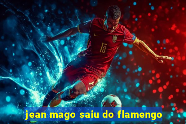 jean mago saiu do flamengo